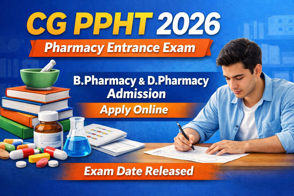 CG PPHT 2026 Pharmacy Entrance Exam for B.Pharmacy and D.Pharmacy Admission Apply Online